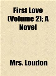 First Love (Volume 2); A Novel,1152912240,9781152912243