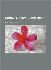 Edina (Volume 1); A Novel,1154338665,9781154338669
