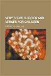 Very Short Stories and Verses for Children,1153825201,9781153825207