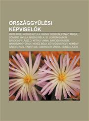Orszaggy Lesi Kepvisel K Miko Imre, Kornis Gyula, Raday Gedeon, Feny Miksa, Gombos Gyula, Biszku Bela, Id. Ugron Gabor, Bardossy Laszlo,1233351214,9781233351213
