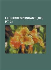 Le Correspondant (188, PT. 3),1153472708,9781153472708