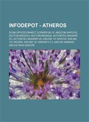 InfoDepot - Atheros 3Com OfficeConnect 3CRWER100-75, Abocom WAP2102, Accton MR3201A, Accton MR3202A, Actiontec MI424WR vC, Actiontec MI424WR vD, Airlink 101 AP431W, Airlink 101 AR335W, Airlink 101 AR430W v1.0, Airlive AirMax5, Airlive WHA-5500CPE, Airliv,1234812231,9781234812232