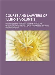 Courts and Lawyers of Illinois (V.3),1152883593,9781152883598