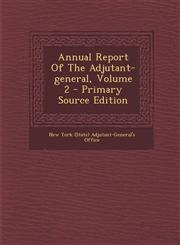Annual Report of the Adjutant-General, Volume 2 - Primary Source Edition,1295380900,9781295380909