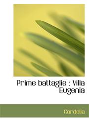 Prime Battaglie Villa Eugenia,1116014580,9781116014587
