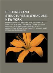 Buildings and structures in Syracuse, New York National Register of Historic Places listings in Syracuse, New York, Destiny USA,1156413613,9781156413616