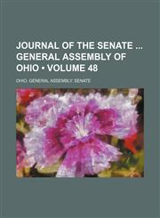 Journal of the Senate General Assembly of Ohio (Volume 48),1235814351,9781235814358