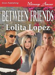Between Friends (Siren Publishing Menage Amour),1619265206,9781619265202