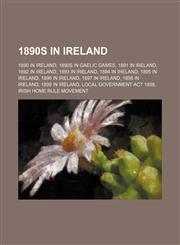 1890s in Ireland 1893 in Ireland,1156151244,9781156151242
