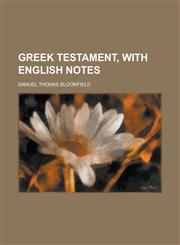 Greek Testament, with English notes,1230108572,9781230108575