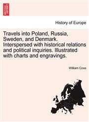 Travels into Poland, Russia, Sweden, and Denmark. Interspersed with historical relations and political inquiries. Illustrated with charts and engravings. Vol. II, the fifth edition,1241501262,9781241501266