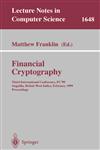 Financial Cryptography Third International Conference, FC 99 Anguilla, British West Indies, February 22 25, 1999 Proceedings,3540663622,9783540663621