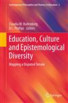 Education, Culture and Epistemological Diversity Mapping a Disputed Terrain,9400720653,9789400720657