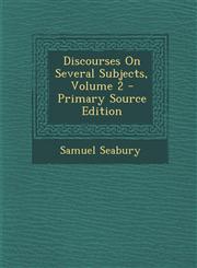 Discourses On Several Subjects, Volume 2 - Primary Source Edition,1294296086,9781294296089