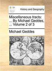 Miscellaneous tracts ... By Michael Geddes, ...  Volume 2 of 3,1140761617,9781140761617