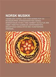 Norsk musikk Visebølgen i Norge, Liste over norske pop- og rockegrupper, Strykekvartetten i Norge, Øyafestivalen, Nyveiv, TONO,1232791415,9781232791416