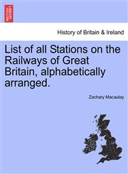 List of all Stations on the Railways of Great Britain, alphabetically arranged.,1241601143,9781241601140