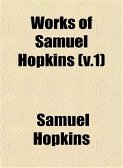 Works of Samuel Hopkins (v.1),1153233495,9781153233491