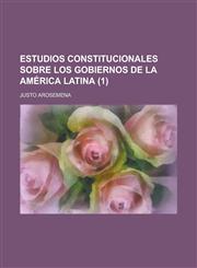 Estudios Constitucionales Sobre Los Gobiernos de La America Latina (1),1235196747,9781235196744