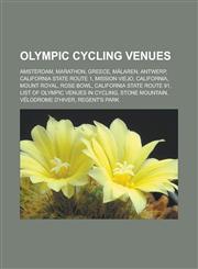 Olympic cycling venues Amsterdam, Marathon, Greece, Mälaren, Antwerp, California State Route 1, Mission Viejo, California, Mount Royal,1233164090,9781233164097