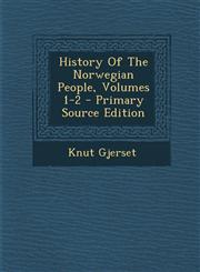 History of the Norwegian People, Volumes 1-2 - Primary Source Edition,1295679620,9781295679621