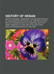 History of Henan Battle of Guandu, Campaign at the Eastern Foothills of Funiu Mountain, Battle of Yinji, Operation Ichi-Go, Battle of Shangcai,1156142903,9781156142905