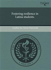 Fostering resilience in Latina students.,1243617837,9781243617835