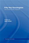 Fifty Key Sociologists The Contemporary Theorists,0415352568,9780415352567