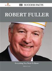 Robert Fuller 123 Success Facts - Everything You Need to Know about Robert Fuller,1488563616,9781488563614