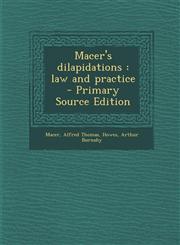 Macer's Dilapidations Law and Practice - Primary Source Edition,1287672000,9781287672005