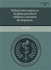 Hybrid intervention to facilitate preschool children's narrative development.,1243653744,9781243653741