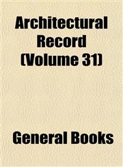 Architectural Record (Volume 31),1152852256,9781152852259
