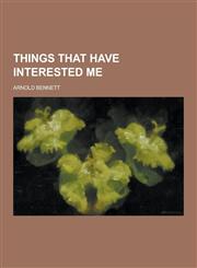 Things That Have Interested Me,1230252320,9781230252322