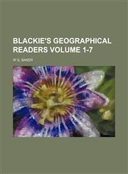 Blackie's geographical readers Volume 1-7,1231703601,9781231703601