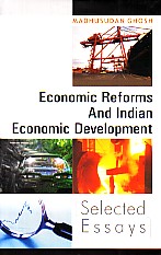 Economic Reforms and Indian Economic Development Selected Essays 1st Edition,818964050X,9788189640507