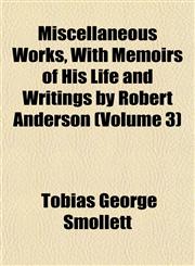 Miscellaneous Works, With Memoirs of His Life and Writings by Robert Anderson (Volume 3),1151743526,9781151743527