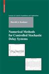 Numerical Methods for Controlled Stochastic Delay Systems,0817645349,9780817645342