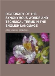 Dictionary of the synonymous words and technical terms in the English language,1230154388,9781230154381