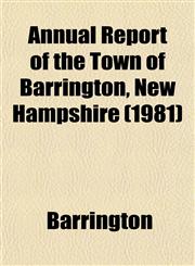 Annual Report of the Town of Barrington, New Hampshire (1981),1153445409,9781153445405