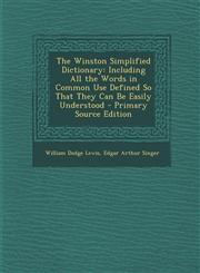 Winston Simplified Dictionary Including All the Words in Common Use Defined So That They Can Be Easily Understood,1287692761,9781287692768