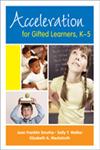 Acceleration for Gifted Learners, K-5,1412925673,9781412925679