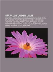 Kirjallisuuden lajit Historiallinen romaani, Kalevalainen runous, Chick lit, Pastissi, Fanifiktio, Dialogi, Slash, Arvostelu, Aforismi,123190612X,9781231906125