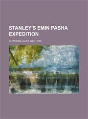 Stanley's Emin Pasha Expedition,1150708115,9781150708114