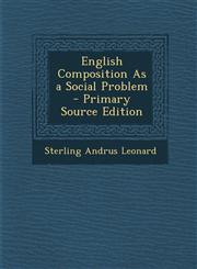 English Composition As a Social Problem - Primary Source Edition,1293279544,9781293279540