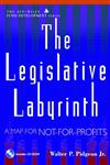 The Legislative Labyrinth A Map for Not-for-Profits,0471400696,9780471400691