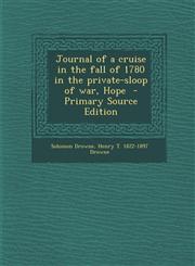 Journal of a Cruise in the Fall of 1780 in the Private-Sloop of War, Hope - Primary Source Edition,1287624758,9781287624752