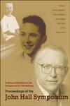 Proceedings of the John Hall Symposium In Honor of John Hall on the Occasion of His 70th Birthday - The John Hall Symposium : University of Colorado, Boulder, CO, USA, 13–15 August 2004,9812567453,9789812567451