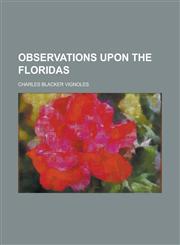 Observations Upon the Floridas,1153063409,9781153063401