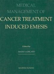 Medical Management of Cancer Treatment Induced Emesis 1st Edition,1853172677,9781853172670