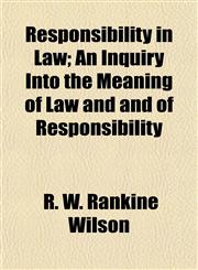 Responsibility in Law; An Inquiry Into the Meaning of Law and and of Responsibility,1152179403,9781152179400